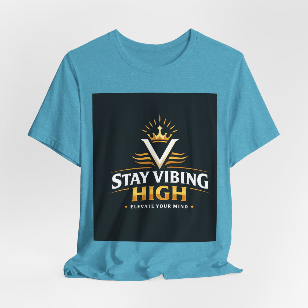 Stay Vibing High T-Shirt — Inspirational Crown Logo Tee