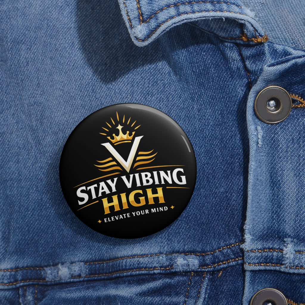 Stay Vibing High Pin Button — 'Stay Vibing High' Motivational Enamel Pin for Jackets & Bags