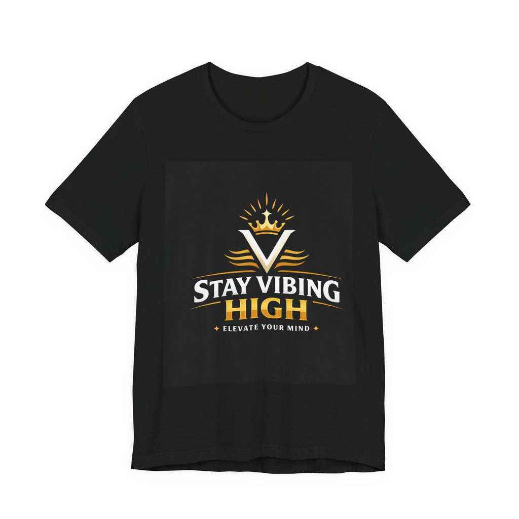Stay Vibing High T-Shirt — Inspirational Crown Logo Tee
