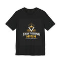 Stay Vibing High T-Shirt — Inspirational Crown Logo Tee
