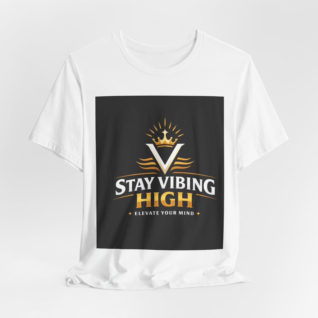 Stay Vibing High T-Shirt — Inspirational Crown Logo Tee