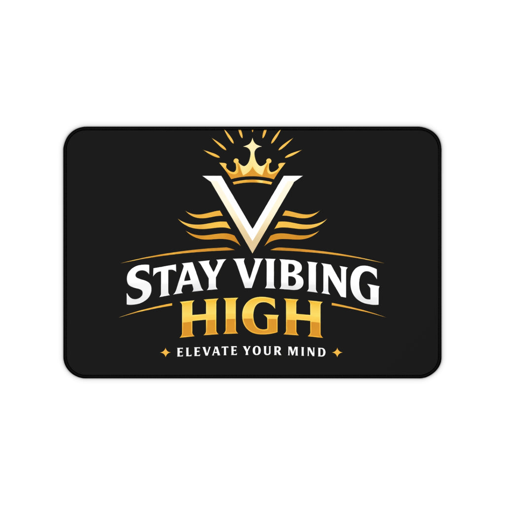 Stay Vibing High Desk Mat — Elevate Your Mind Gaming/Office Mouse Pad