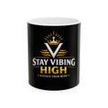 Stay Vibing High Ceramic Mug — "Elevate Your Mind" Inspirational Coffee Cup (11oz/15oz)