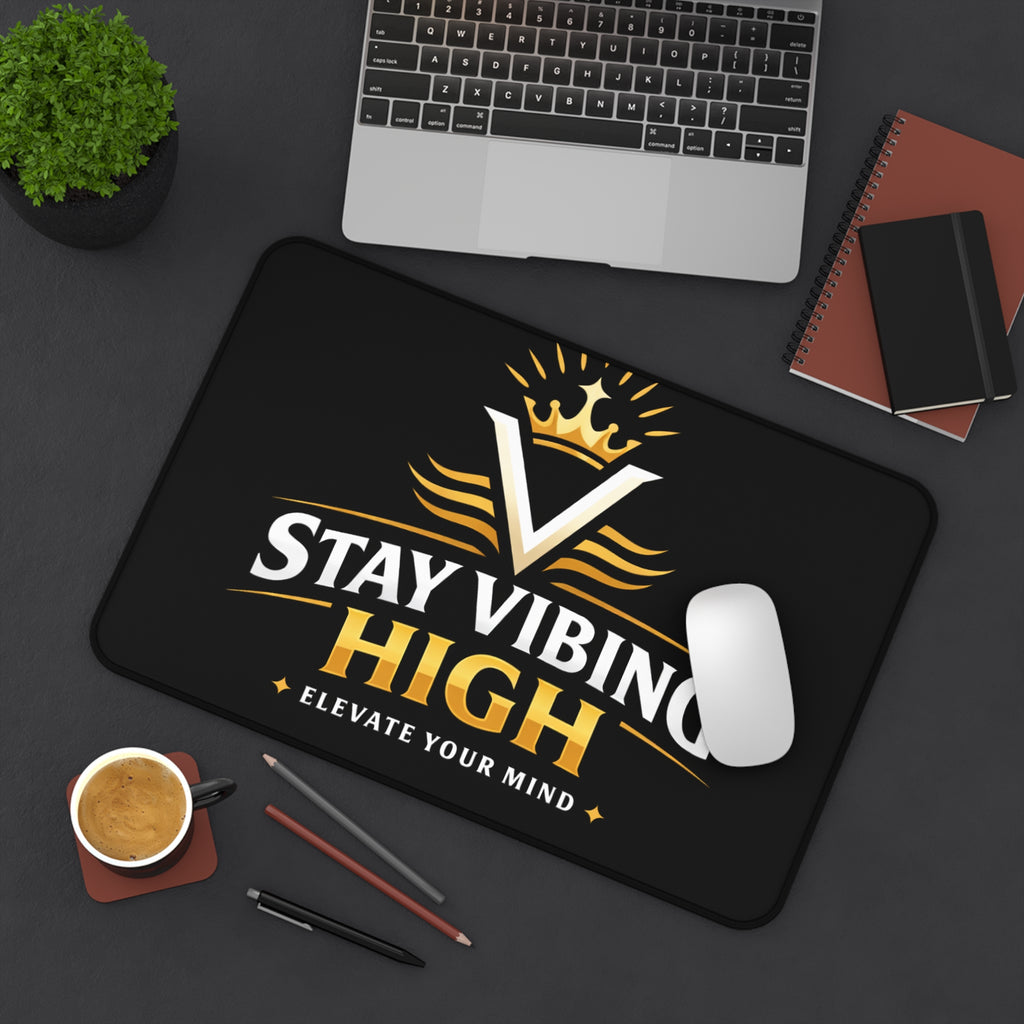 Stay Vibing High Desk Mat — Elevate Your Mind Gaming/Office Mouse Pad