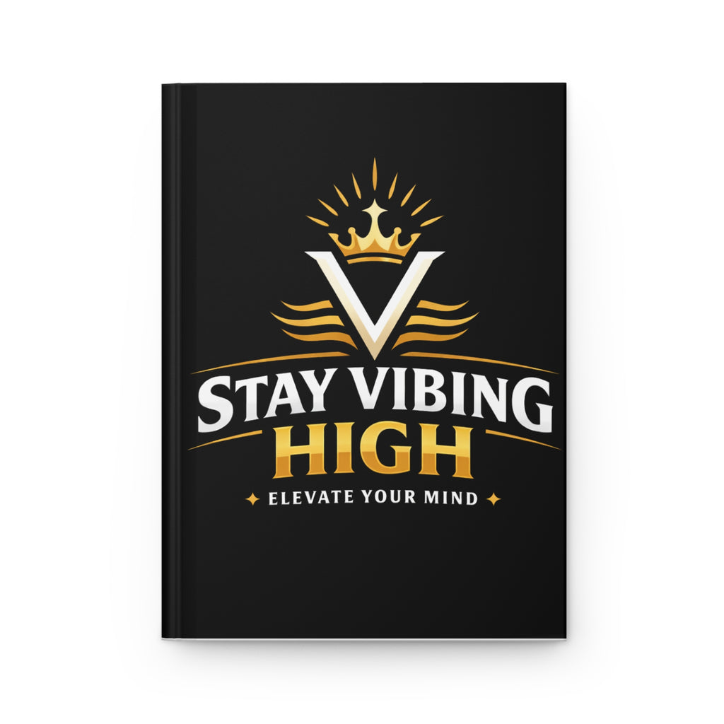 Stay Vibing High Hardcover Journal — "Elevate Your Mind" Motivational Notebook