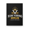 Stay Vibing High Hardcover Journal — "Elevate Your Mind" Motivational Notebook