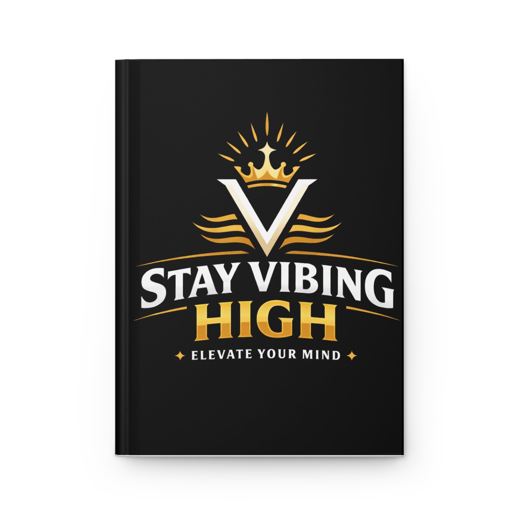 Stay Vibing High Hardcover Journal — "Elevate Your Mind" Motivational Notebook