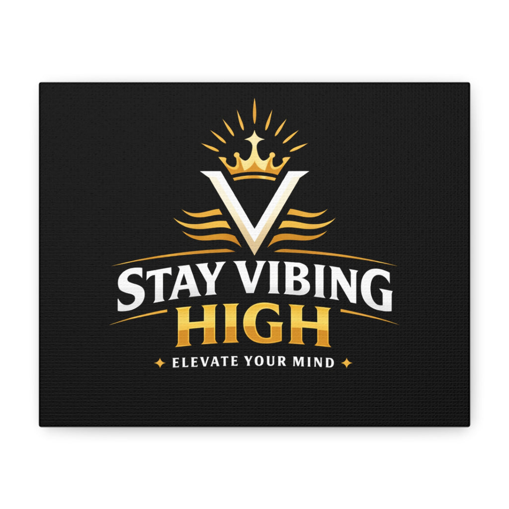 Stay Vibing High Canvas - "Elevate Your Mind" Inspirational Wall Art