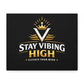 Stay Vibing High Canvas - "Elevate Your Mind" Inspirational Wall Art